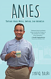 Anies: Tentang Anak Muda,Impian,dan Indonesia