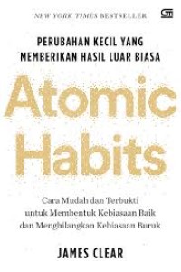 Image of Atomic Habits Perubahan Kecil Yang memberikan Hasil Luar Biasa