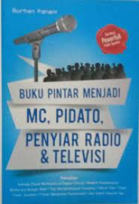 Image of Buku Pintar Menjadi Mc,Pidato,Penyiar Radio & Televisi
