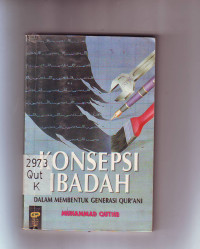 Komsepsi Ibadah  Dalam Membentuk Generasi Qur'an