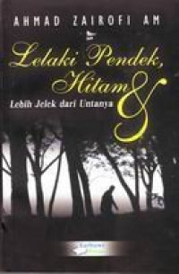 Lelaki Pendek,Hitam & Lebih Jelek dari Untanya