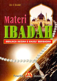 Materi Ibadah Menjaga Akidah & Khusu Beribadah
