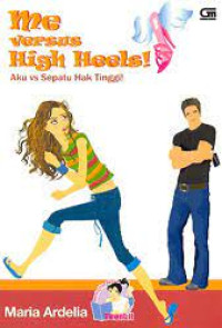 Me versus High Heels! : Aku vs Sepatu Hak Tinggi