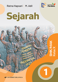 Sejarah Untuk SMK/MAK Kelas X Berdasarkan Kurikulum Merdeka