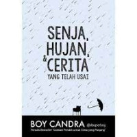 Senja, Hujan, & Cerita Yang Telah Usai