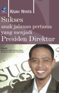 Sukses Anak Jalanan Pertama Yang Menjadi Presiden Direktur